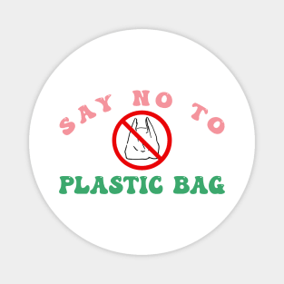 Say no to plastic Magnet